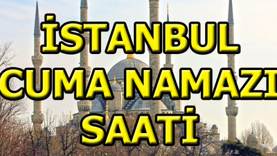 İstanbul'da Cuma namazı saat kaçta?