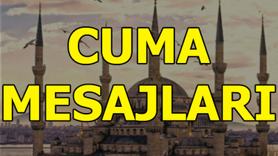 Bugüne özel Cuma mesajları!