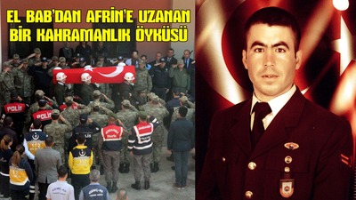 El-Bab'dan Afrin'e uzanan bir kahramanlık öyküsü