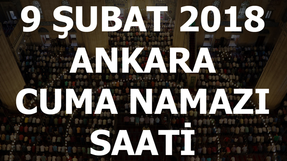 Ankara'da Cuma namazı saat kaçta?