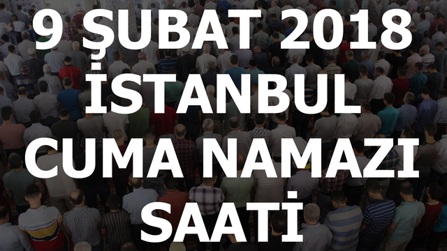 İstanbul'da Cuma namazı saat kaçta kılınacak?