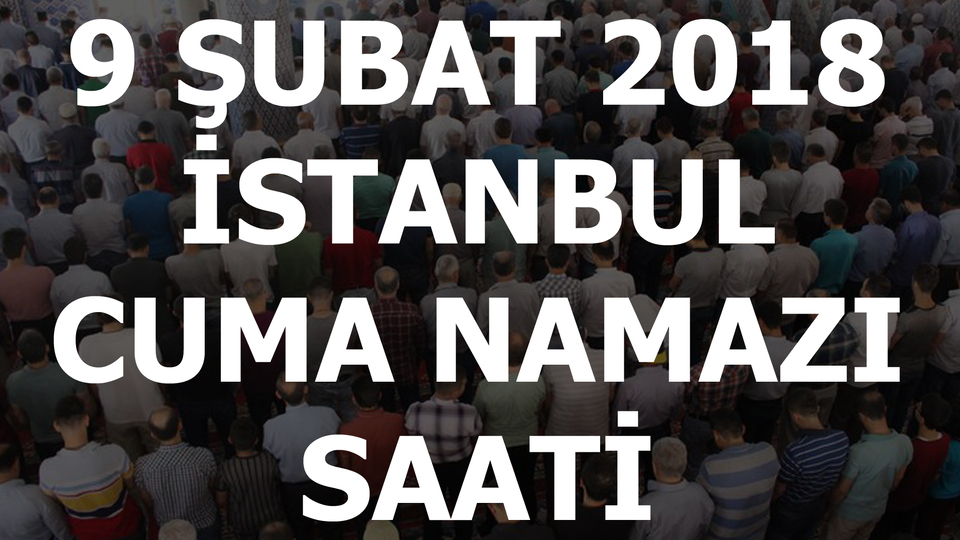 İstanbul'da Cuma namazı saat kaçta kılınacak?