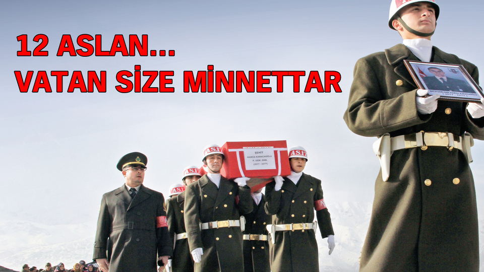 12 aslan... Vatan size minnettar