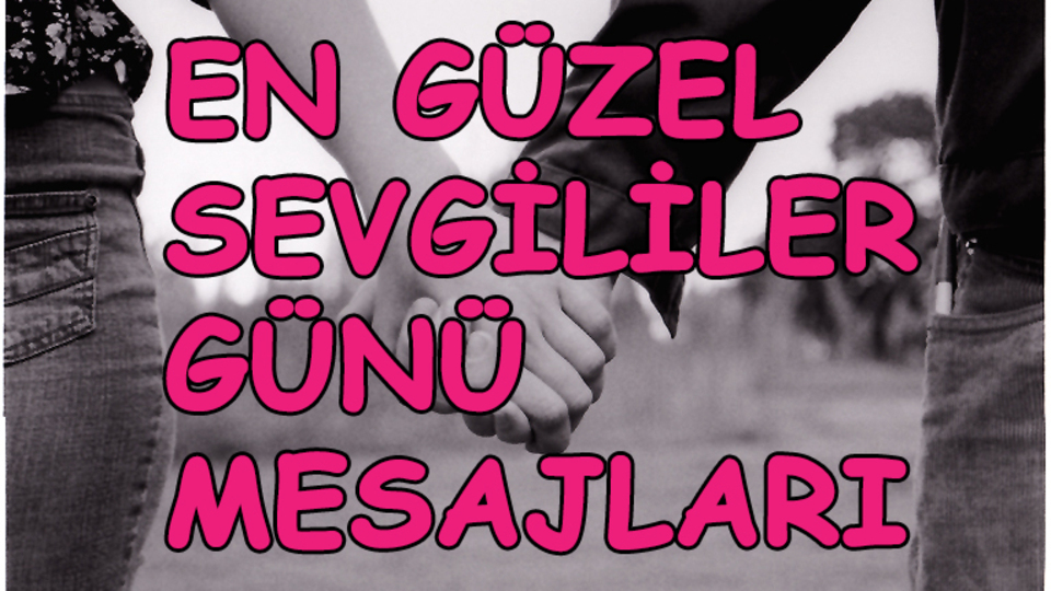 İşte en güzel Sevgililer Günü mesajları!