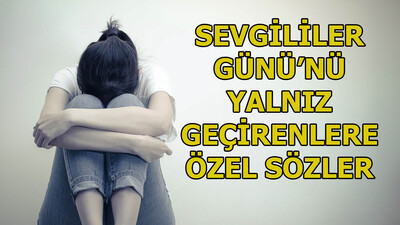 Sevgililer günü yalnızlık sözleri