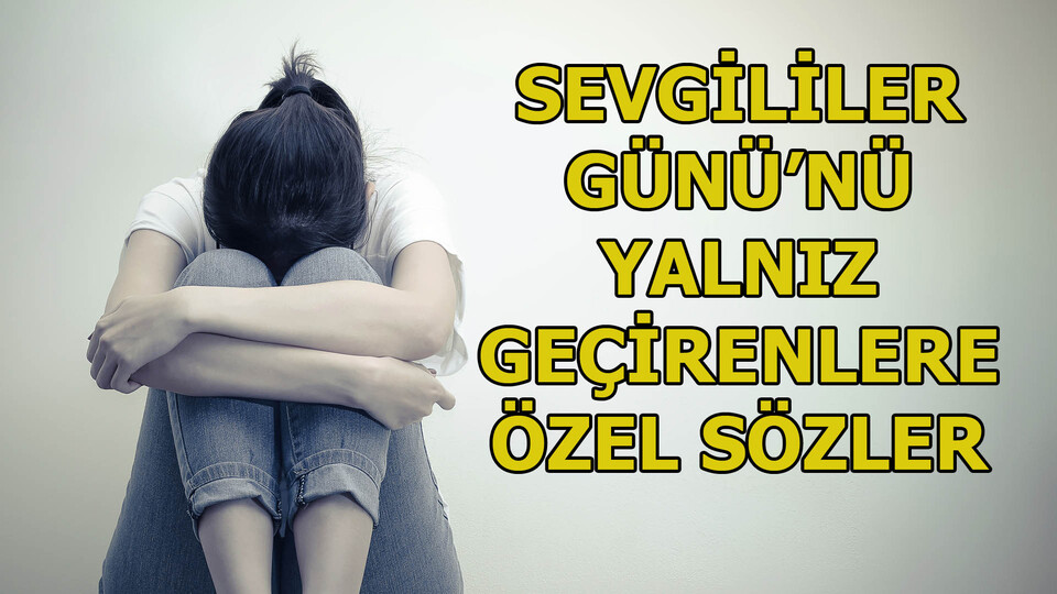 Sevgililer günü yalnızlık sözleri