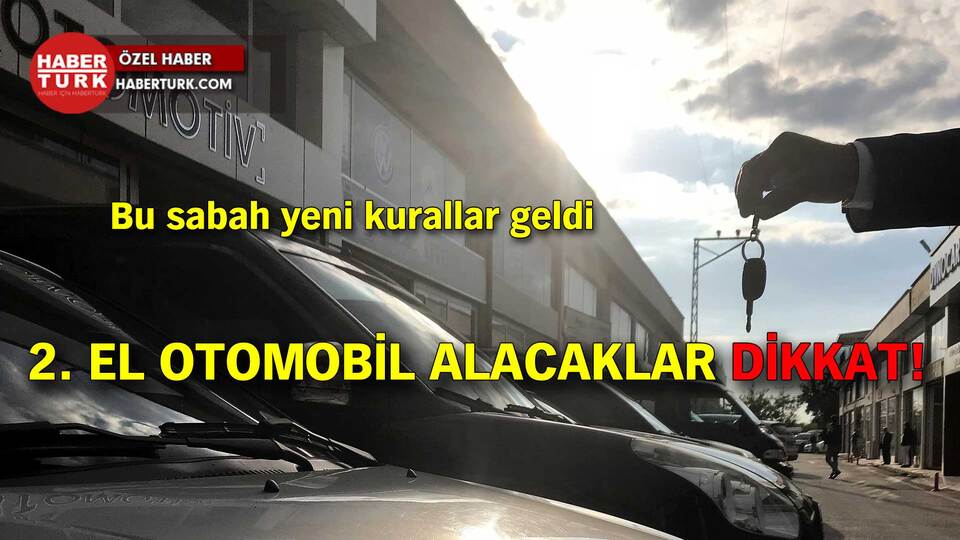 İkinci el otomobil alacaklar dikkat! Yeni kurallar geldi