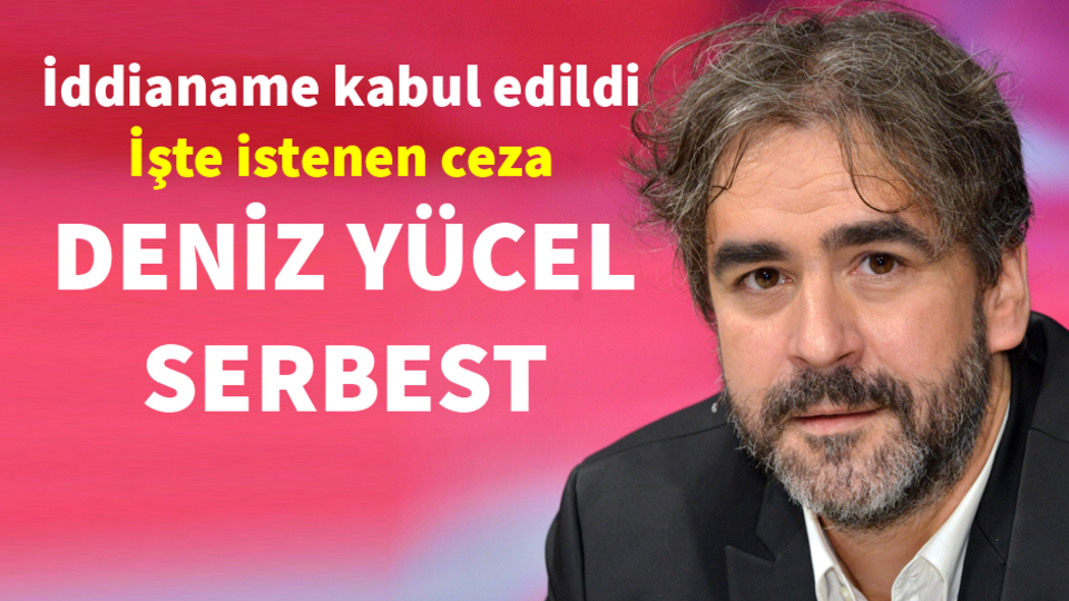 Deniz Yücel serbest bırakıldı!