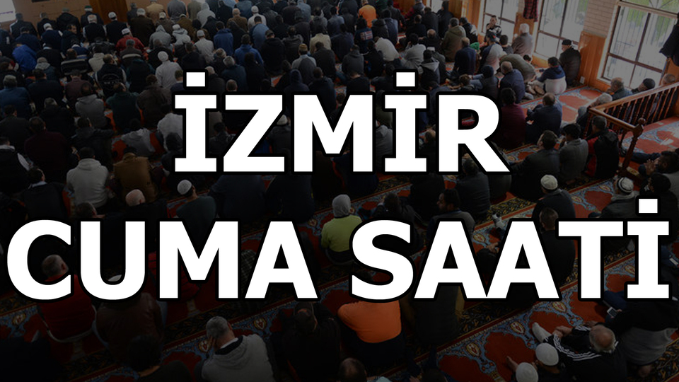 İzmir'de Cuma namazı saat kaçta?