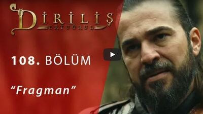 Diriliş "Ertuğrul" 108.bölüm fragmanında flaş gelişme!