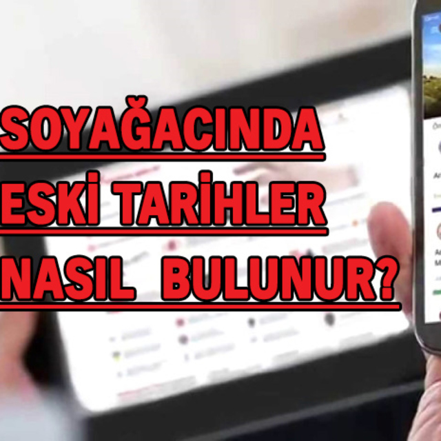 Soyağacı sorgulamasında eski tarihler nasıl bulunur?