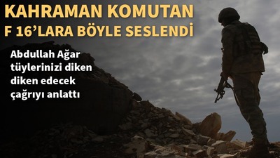 Afrin'deki kahraman komutan F-16'lara seslendi!