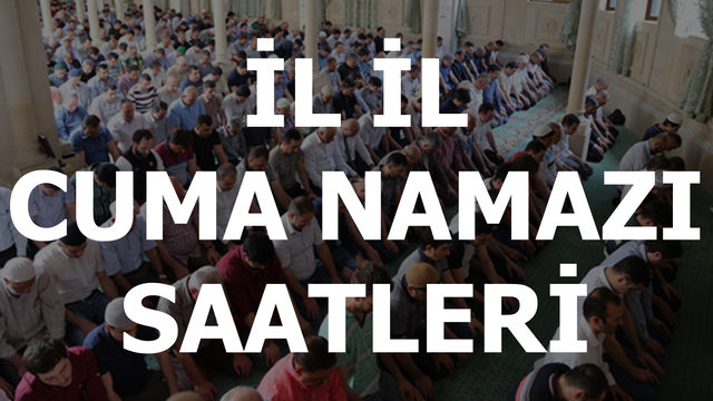 İşte il il Cuma namazı vakitleri