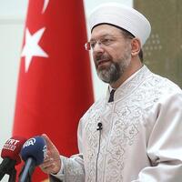 Diyanet İşleri Başkanı Erbaş: Herkes İslam hakkında konuşurken dikkatli olmalı
