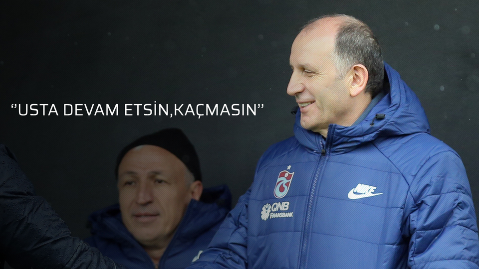 ''Usta devam etsin, kaçmasın''