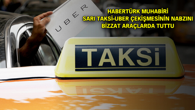 Beşiktaş-Sultanahmet arası sarı taksi ve UBER'in nabzı