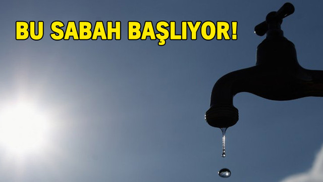 Dikkat! İstanbul'un bu ilçelerinde 30 saat su olmayacak!