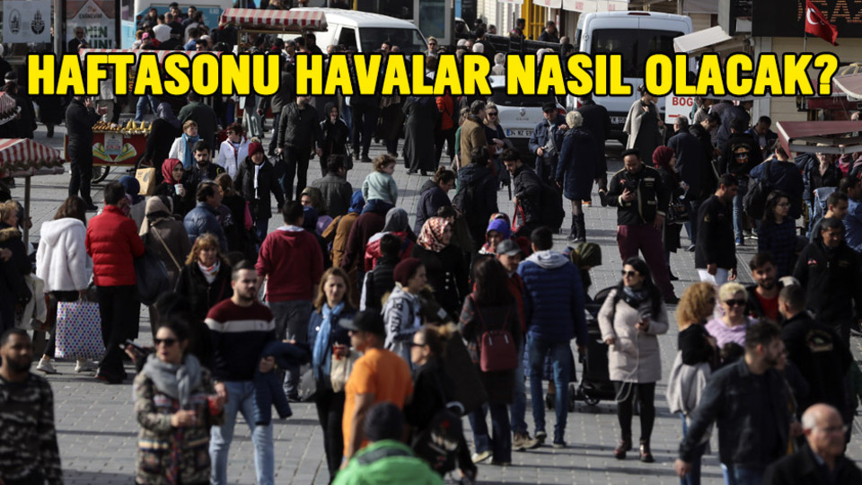 Haftasonu plan yapanlar dikkat!