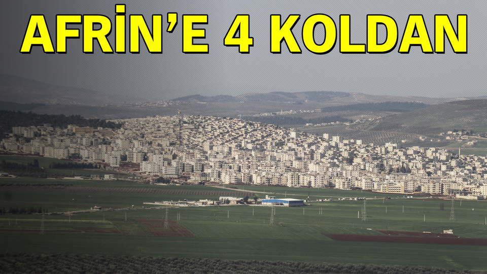 AFRİN'E 4 KOLDAN