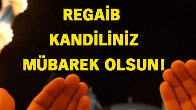 En güzel Regaib Kandili mesajları!