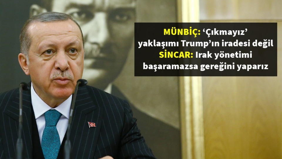 Erdoğan: Irak'tan bir yetkili Sincar için görüşmeye gelecek