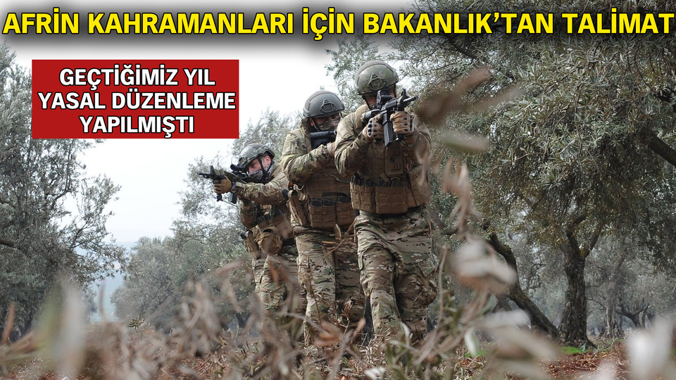 Afrin kahramanları için Bakanlık'tan talimat!