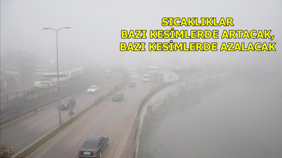 Meteoroloji'den iki bölgeye yoğun sis uyarısı! Yarın ve cumartesi...