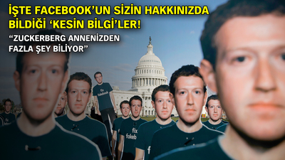 İşte Facebook'un sizin hakkınızda bildiği 'kesin bilgi'ler!