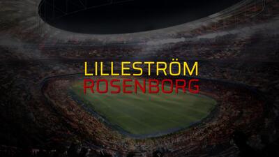 Lilleström - Rosenborg düellosu