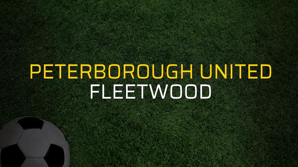 Peterborough United - Fleetwood maçı istatistikleri