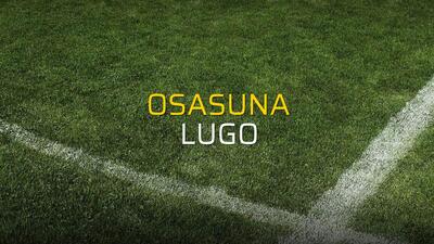 Osasuna - Lugo maç önü