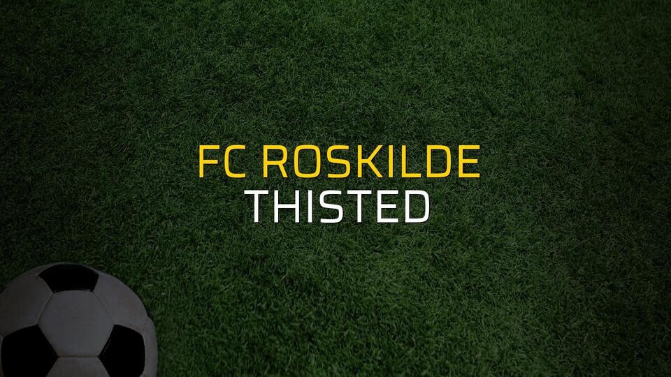FC Roskilde - Thisted sahaya çıkıyor