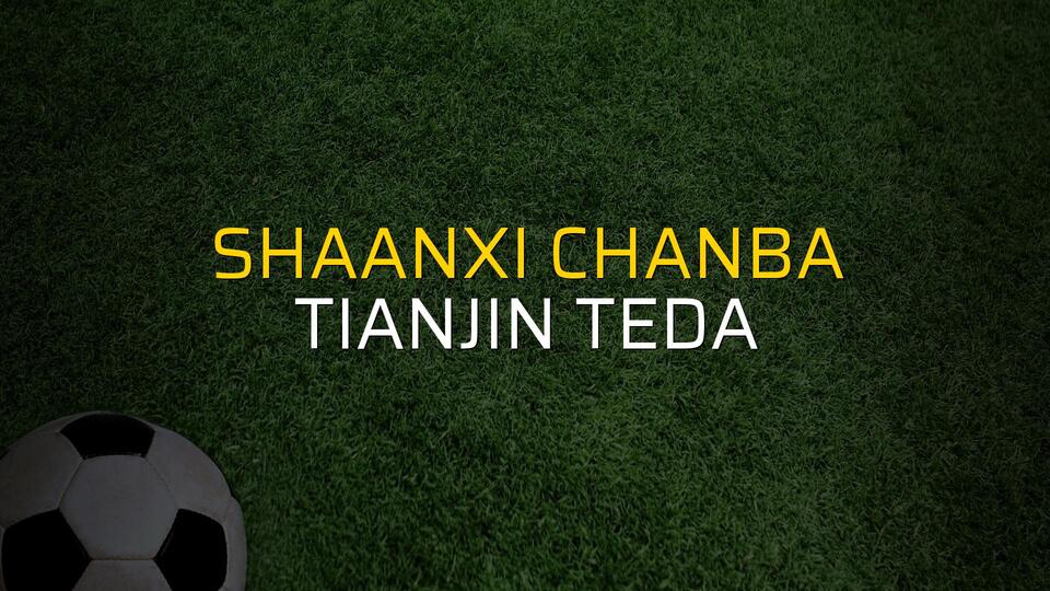 Shaanxi Chanba - Tianjin Teda maçı istatistikleri