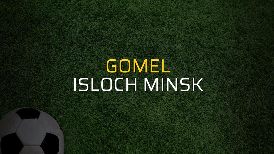 Gomel - Isloch Minsk maçı istatistikleri