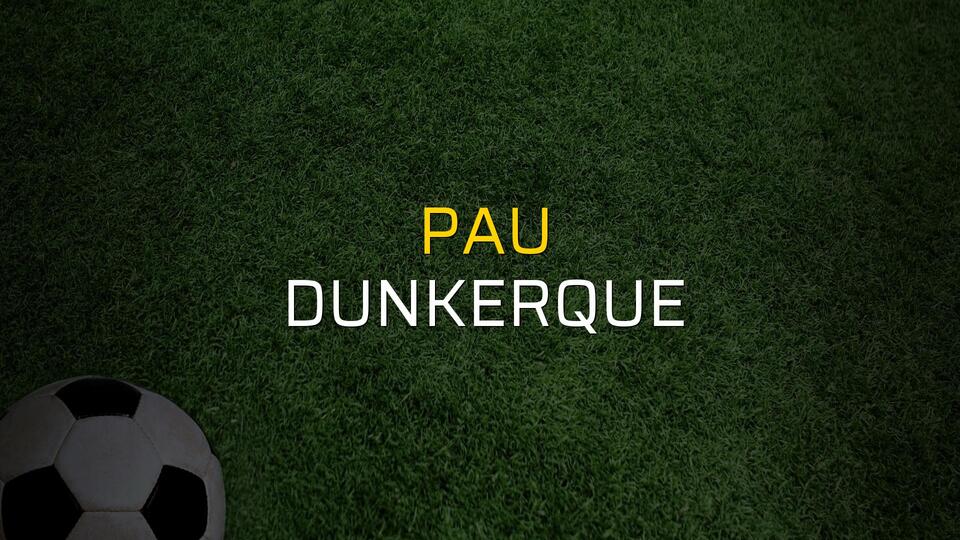 Pau - Dunkerque sahaya çıkıyor