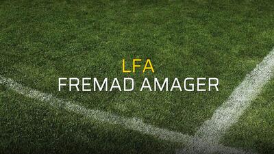 LFA - Fremad Amager maçı istatistikleri