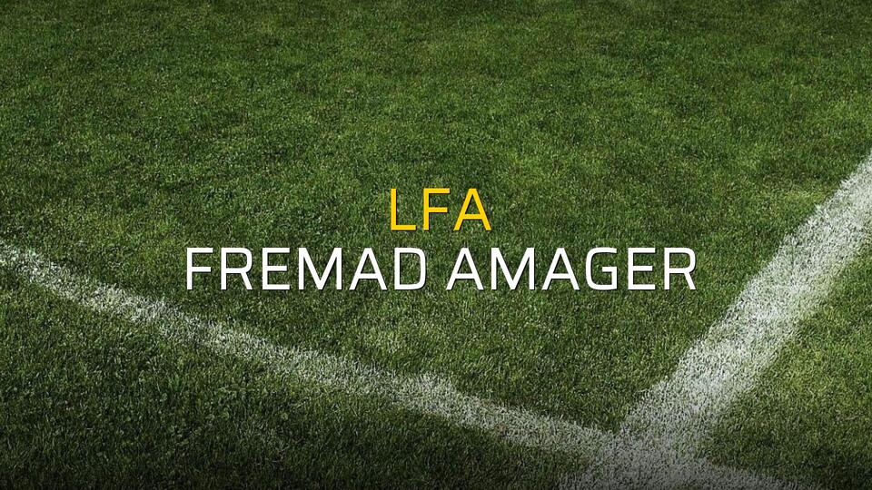 LFA - Fremad Amager maçı istatistikleri