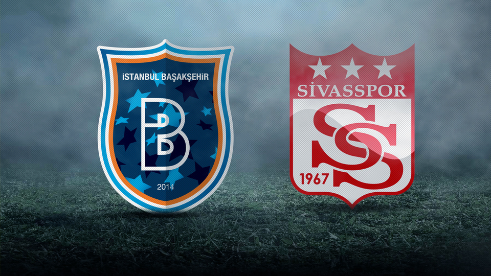 Başakşehir - Sivasspor maçı saat kaçta?
