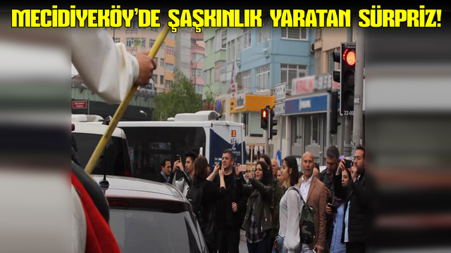 Mecidiyeköy'de şaşkınlık yaratan sürpriz!