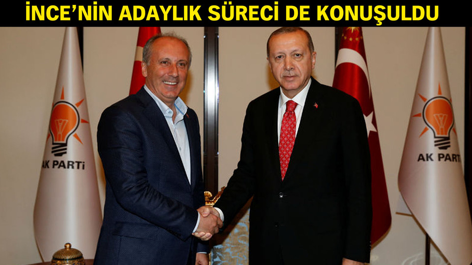 Cumhurbaşkanı Erdoğan ile İnce ne konuştu?