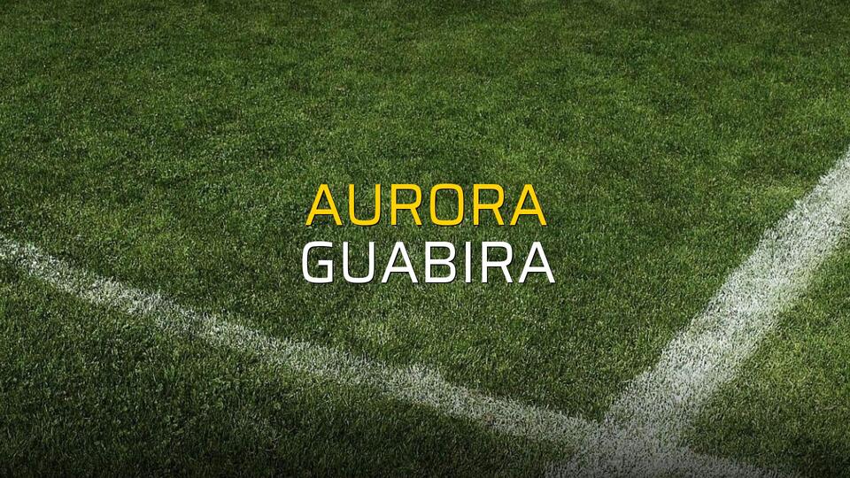 Aurora - Guabira sahaya çıkıyor