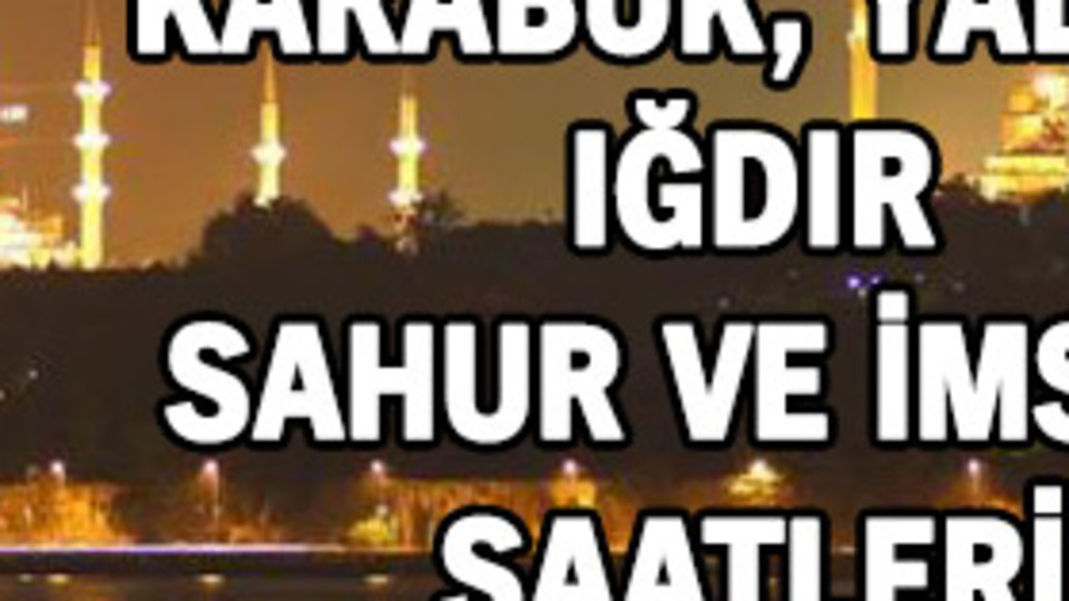 Karabük Yalova Iğdır sahur ve imsak vakitleri