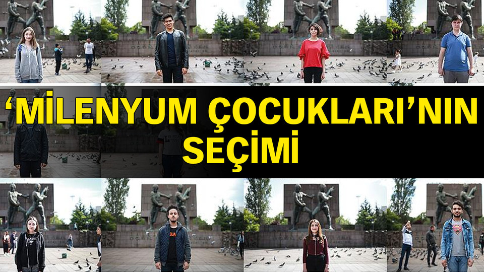'Milenyum Çocukları'nın seçimi!