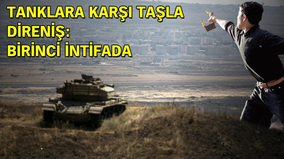 Tanklara karşı taşla direniş: Birinci intifada