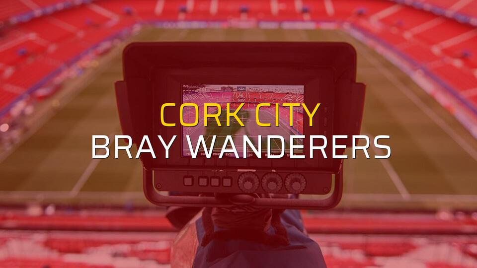 Cork City - Bray Wanderers maçı istatistikleri