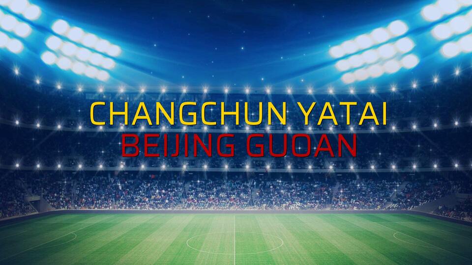 Changchun YaTai - Beijing Guoan maçı öncesi rakamlar