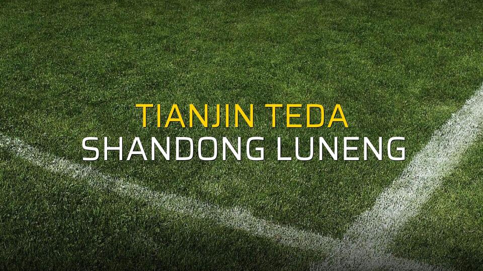 Tianjin Teda - Shandong Luneng maçı istatistikleri