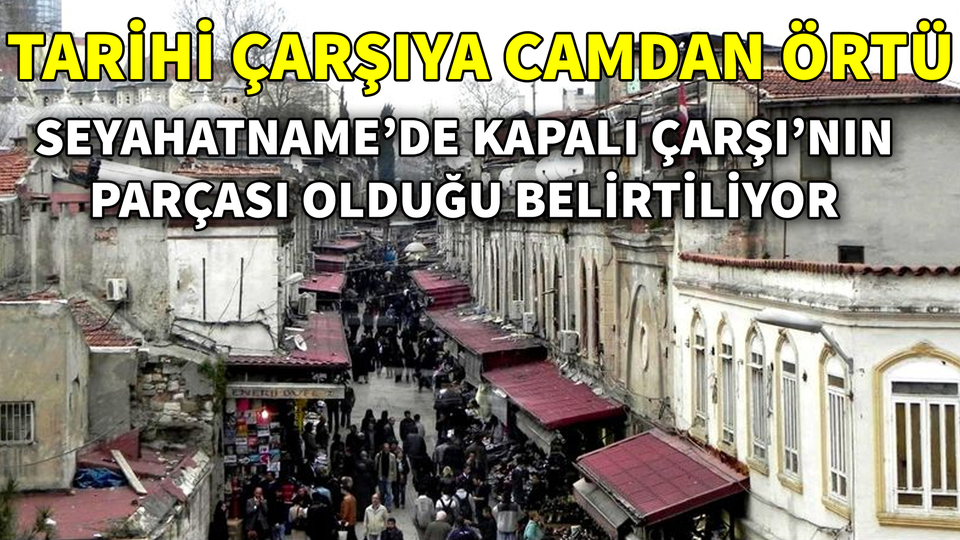 Tarihi çarşıya camdan örtü