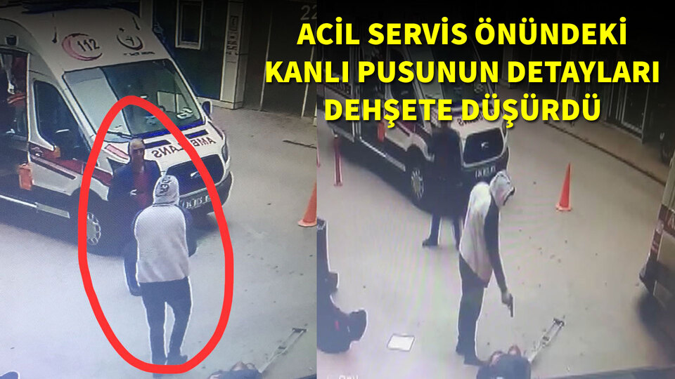 Acil servis önündeki kanlı pusuda yeni gelişme!