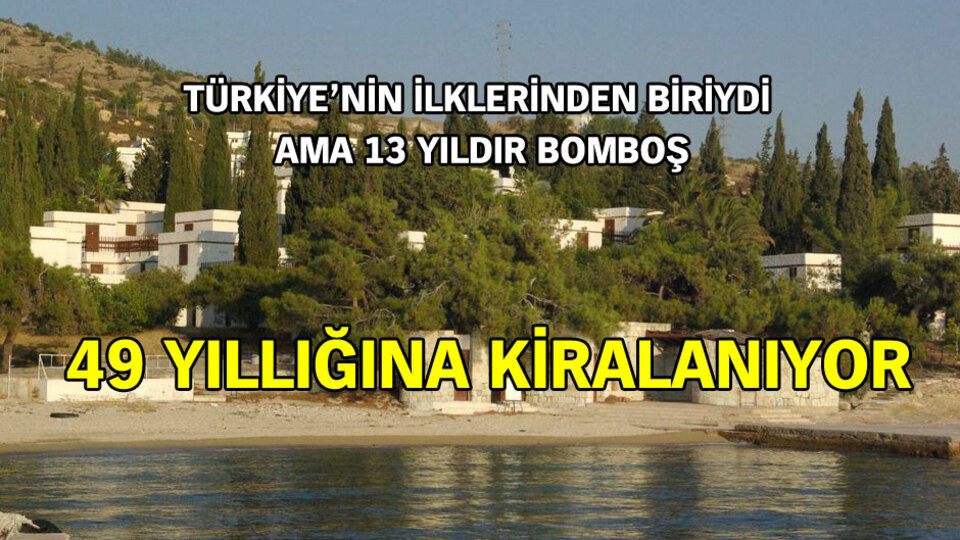 Foça Fransız Tatil Köyü 49 yıllığına kiralanıyor